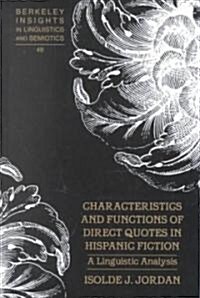 Characteristics and Functions of Direct Quotes in Hispanic Fiction: A Linguistic Analysis (Hardcover)