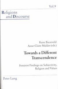 Towards a Different Transcendence: Feminist Findings on Subjectivity, Religion, and Values (Hardcover)