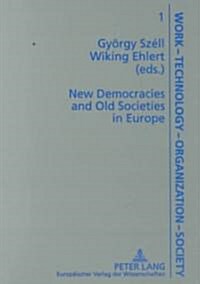 New Democracies and Old Societies in Europe (Paperback)