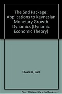 The Snd Package: Applications to Keynesian Monetary Growth Dynamics (Paperback)