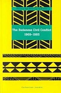 The Sudanese Civil Conflict, 1969-1985 (Hardcover)