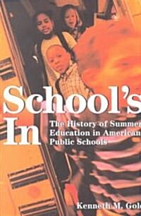 Schools in: The History of Summer Education in American Public Schools (Paperback)