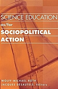 Science Education As/For Sociopolitical Action (Paperback)
