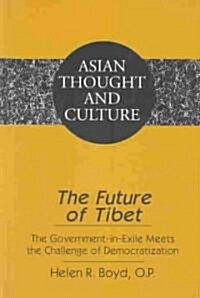 The Future of Tibet: The Government-In-Exile Meets the Challenge of Democratization (Hardcover, 2, Revised)