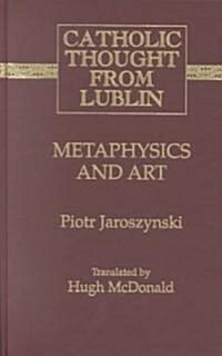 Metaphysics and Art: Translated by Hugh McDonald (Hardcover)