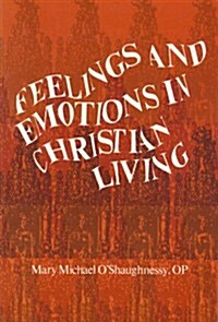 Feelings and Emotions in Christian Living (Paperback)