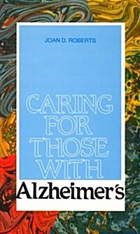 Caring for Those with Alzheimers: A Pastoral Approach (Paperback)