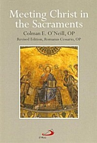 Meeting Christ in the Sacraments (Paperback, Revised)