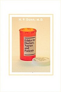 Ethics F/Doctors, Nurses, & Patients: (Paperback)