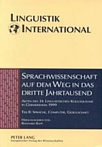 Sprachwissenschaft Auf Dem Weg in Das Dritte Jahrtausend: Akten Des 34. Linguistischen Kolloquiums in Germersheim 1999 (Hardcover)