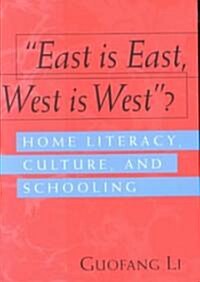 첚ast Is East, West Is West?: Home Literacy, Culture, and Schooling (Paperback)