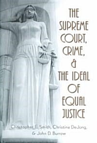 The Supreme Court, Crime, and the Ideal of Equal Justice (Paperback)