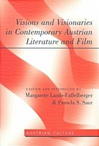 Visions and Visionaries in Contemporary Austrian Literature and Film (Paperback)