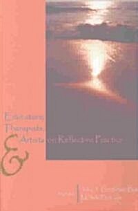 Educators, Therapists, and Artists on Reflective Practice (Paperback)