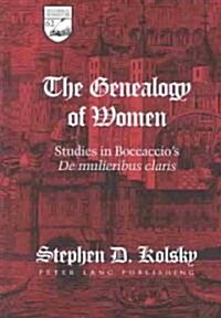The Genealogy of Women: Studies in Boccaccios de Mulieribus Claris (Hardcover)