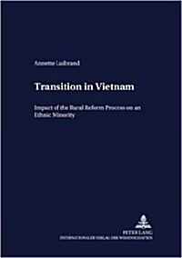 Transition in Vietnam: Impact of the Rural Reform Process on an Ethnic Minority (Paperback)