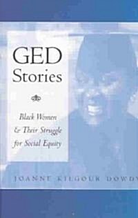GED Stories: Black Women and Their Struggle for Social Equity (Paperback)