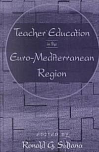 Teacher Education in the Euro-Mediterranean Region (Hardcover)