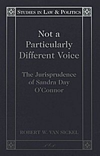 Not a Particularly Different Voice: The Jurisprudence of Sandra Day OConnor (Paperback, 2)