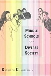 Middle Schools for a Diverse Society (Paperback)