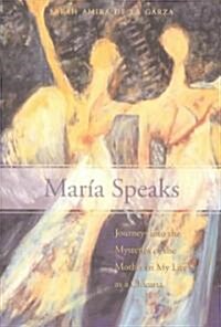 Mar? Speaks: Journeys Into the Mysteries of the Mother in My Life as a Chicana (Paperback)