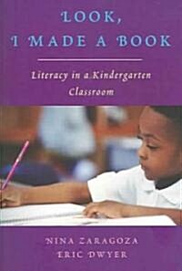 Look, I Made a Book: Literacy in a Kindergarten Classroom (Paperback)