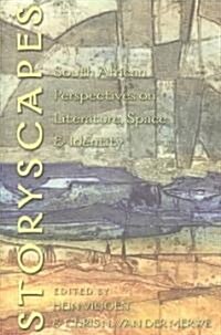 Storyscapes: South African Perspectives on Literature, Space and Identity (Paperback)