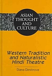 Western Tradition and Naturalistic Hindi Theatre (Hardcover)