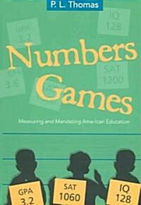 Numbers Games: Measuring and Mandating American Education (Paperback)