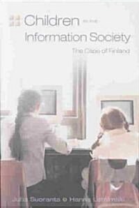 Children in the Information Society: The Case of Finland (Paperback)