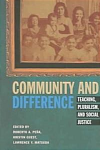Community and Difference: Teaching, Pluralism, and Social Justice (Paperback)