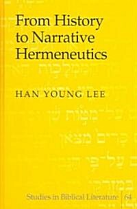 From History to Narrative Hermeneutics (Hardcover)