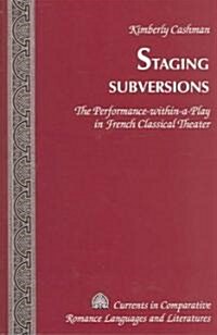 Staging Subversions: The Performance-within-a-Play in French Classical Theater (Hardcover)