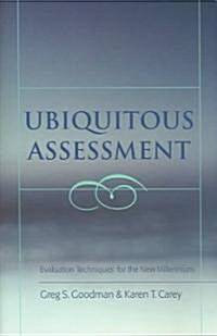 Ubiquitous Assessment: Evaluation Techniques for the New Millennium (Paperback)