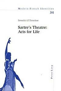 Sartres Theatre: Acts for Life (Paperback)