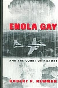 Enola Gay and the Court of History (Hardcover)