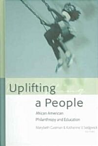 Uplifting a People: African American Philanthropy and Education (Hardcover, 2)