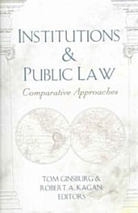 Institutions & Public Law: Comparative Approaches (Paperback)