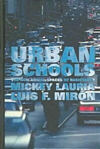 Urban Schools: The New Social Spaces of Resistance (Hardcover, 2)