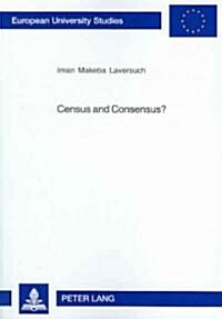 Census and Consensus?: A Historical Examination of the Us Census Racial Terminology Used for American Residents of African Ancestry (Paperback)