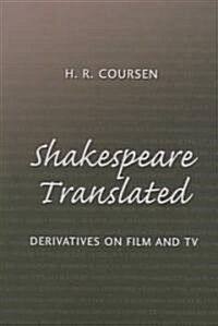 Shakespeare Translated: Derivatives on Film and TV (Paperback)