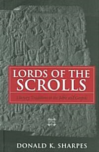 Lords of the Scrolls: Literary Traditions in the Bible and Gospels (Hardcover)