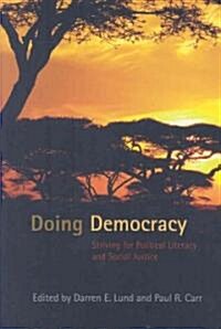 Doing Democracy: Striving for Political Literacy and Social Justice (Paperback)