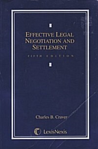 Effective Legal Negotiation And Settlement (Hardcover, 5th)