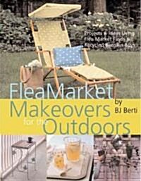 Flea Market Makeovers for the Outdoors (Paperback, Reprint)