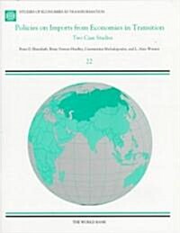 Policies on Imports from Economies in Transition: Two Case Studies (Paperback)