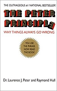 The Peter Principle : Why Things Always Go Wrong (Paperback)