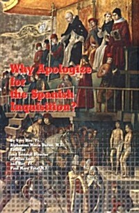 Why Apologize for the Spanish Inquisition? (Paperback)