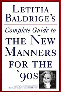 Letitia Baldriges Complete Guide to the New Manners for the 90s (Hardcover)