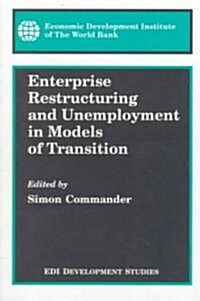 Enterprise Restructuring and Unemployment in Models of Transition (Paperback)
